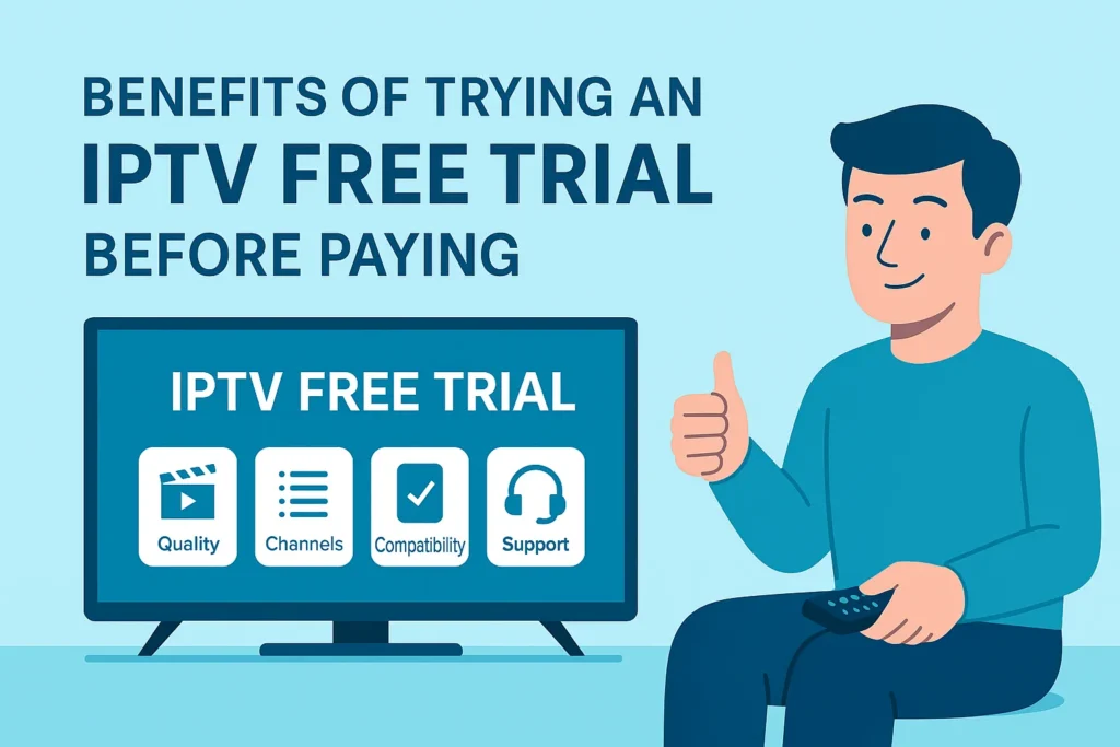 Illustration showing benefits of trying an IPTV free trial with icons for quality, channels, compatibility, and support.